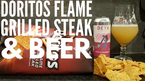 New Doritos Flame Grilled Steak With Deya Just A Glimmer Pale Ale Youtube