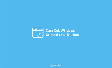 4 Cara Membedakan Windows 10 8 7 Asli Bajakan