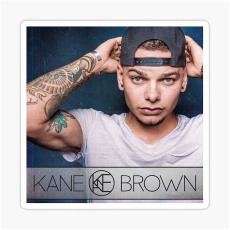 Kane Brown Kane Brown Sticker By Lauragerrish Redbubble