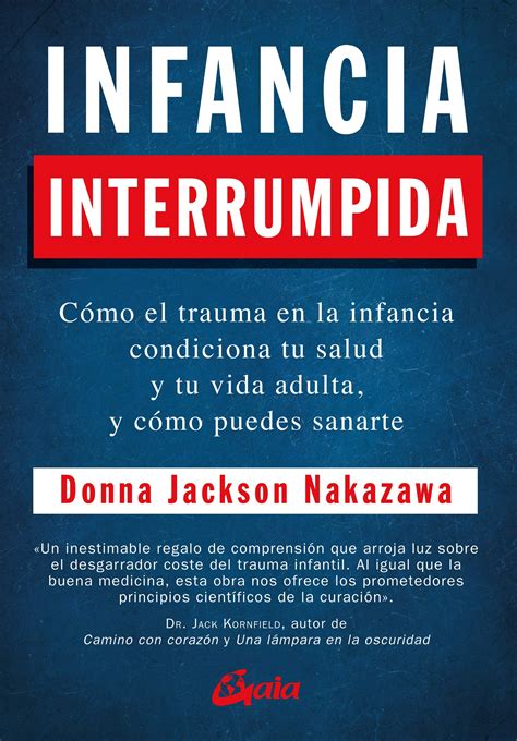 Buy Infancia interrumpida Cómo el trauma en la infancia condiciona tu