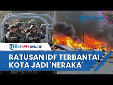 UPDATE Hari Ke 26 Perang Israel Hamas Kota Di Israel Jadi Neraka