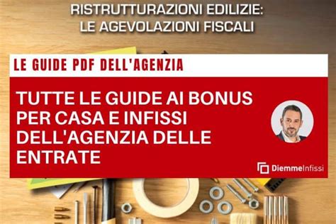 Tutte Le Guide Pdf Ai Bonus Per Casa E Infissi Dell Agenzia Delle