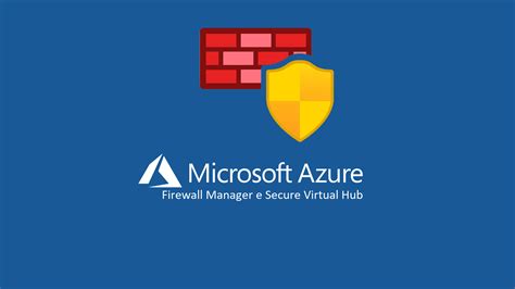 Utilizzare Azure Firewall Manager e Secure Virtual Hub per gestire la ...