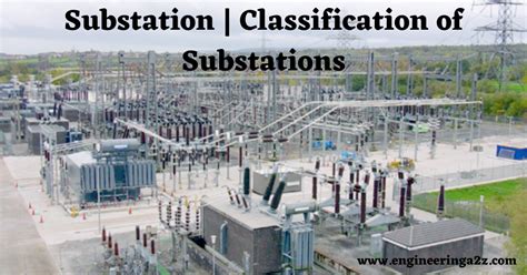 Substation Classification Of Substations Engineeringa2z