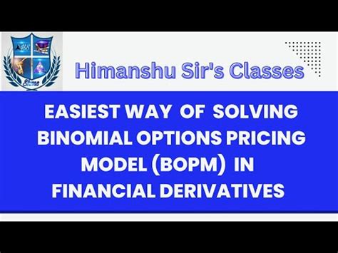 Binomial Options Pricing Model In Options Financial Derivatives Youtube