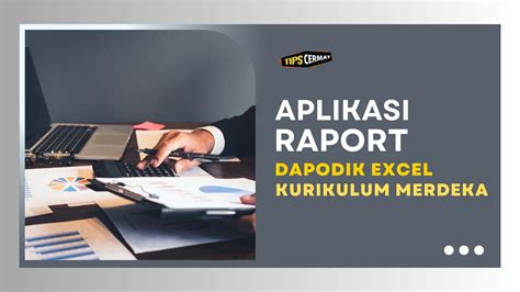 Aplikasi Raport Kurikulum Merdeka Dapodik Excel