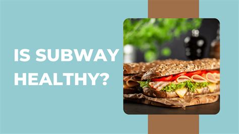 Is Subway Healthy - Know What You Eating | Livofy