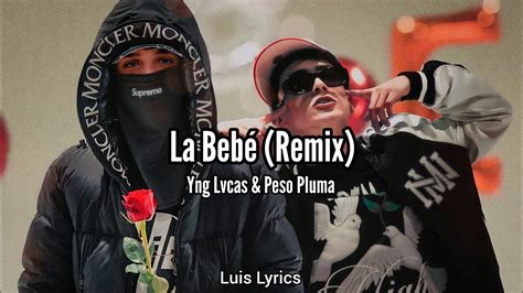 Yng Lvcas Peso Pluma La Beb Remix Letra Youtube