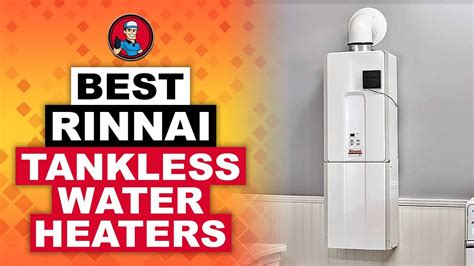 Best Rinnai Tankless Water Heaters Reviews Buyer S Guide Hvac