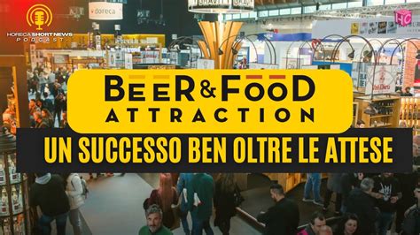 Il Successo Di Beer Food Attraction Le Prossime Fiere Horeca In