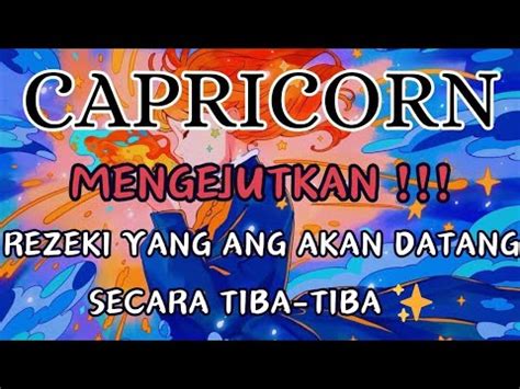 Capricorn Maret Mengejutkan Rezeki Yang Akan Datang Secara Tiba