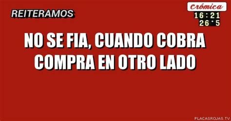 NO SE FIA CUANDO COBRA COMPRA EN OTRO LADO En Placas Rojas TV Decir