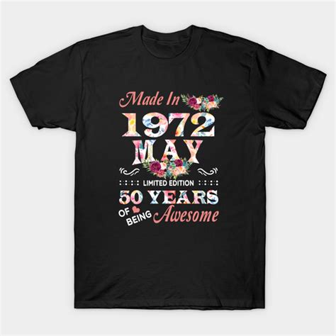 May Flower Made In 1972 50 Years Of Being Awesome Made In 1972 May 50