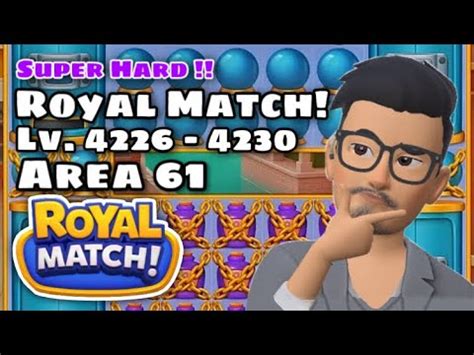 Royal Match Level 4226 4227 4228 4229 4230 Super Hard Area