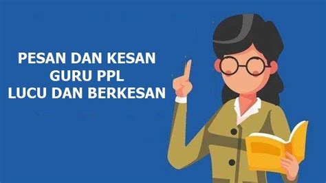 Pesan Dan Kesan Untuk Guru Ppl Lucu Dan Berkesan Ungkapan