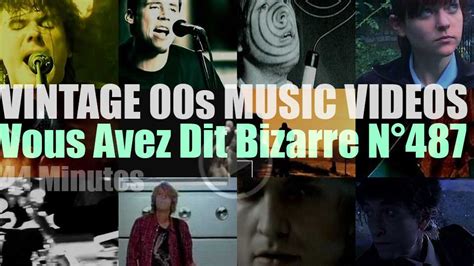 Vous Avez Dit Bizarre N487 Vintage 2000s Music Videos RVM Radio