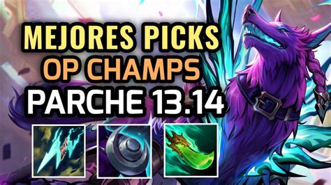 MEJORES PICKS Y CAMPEONES OP PARCHE 13 14 Temporada 13 League Of