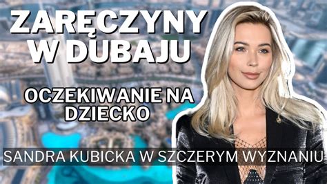 Sandra Kubicka O Ci Y Nowym Wyzwaniu Zawodowym I Lubie Youtube