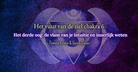 Het Vuur Van De Ziel Chakra 6 Lichtwerkers Nederland