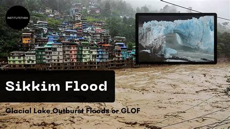 Sikkim Flood L Reasons L Flash Flood L Glacial Lake Outburst Floods Or