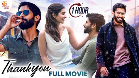 Thank You Full Movie In 1 Hour Naga Chaitanya Raashi Khanna Avika