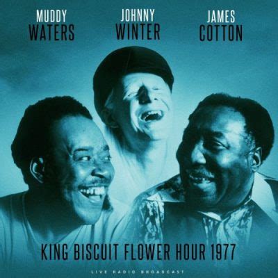 Muddy Waters James Cotton And Johnny Winter King Biscuit Flower Hour