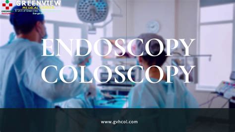 Endoscopy And Coloscopy Greenview Medical Centre Karnataka Youtube