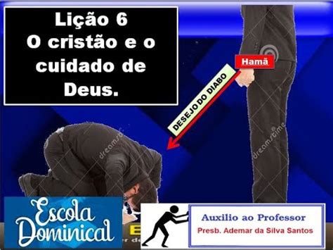 Lição 6 O cristão e o cuidado de Deus IMPERDÍVEL YouTube