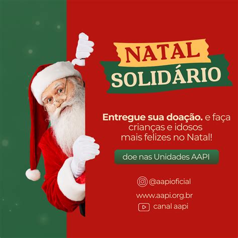 Natal Solid Rio Da Aapi Arrecada Donativos Para Crian As E Idosos Aapi