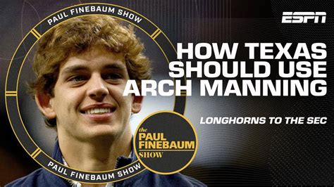 Should Arch Manning Sit His First Year At Texas Paul Finebaum Show