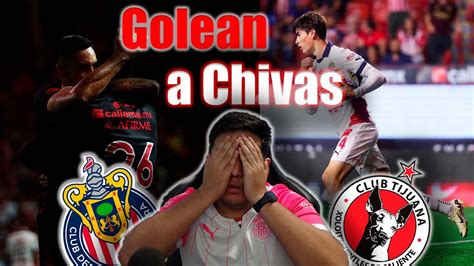 Tijuana vs Chivas Jornada 2 Liga MX Golearon a Chivas Análisis