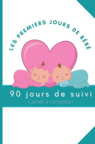 90 jours de suivi Les premiers jours de bébé CARNET à compléter