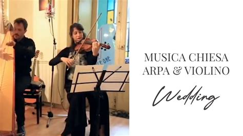 Arpa E Violino In Chiesa Musica Per Matrimoni Youtube