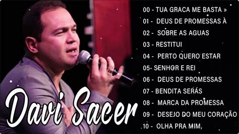 Davi Sacer As Músicas De Maior Sucesso A Melhor Música Religiosa 2022