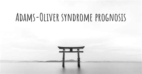 Adams Oliver Syndrome Prognosis