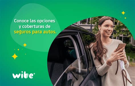 Conoce Las Opciones Y Coberturas De Seguros Para Autos