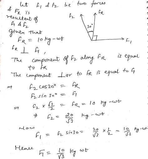 The Resultant Of Two Forces Acting At An Angle Of 120 O Is 10 Kg Wt