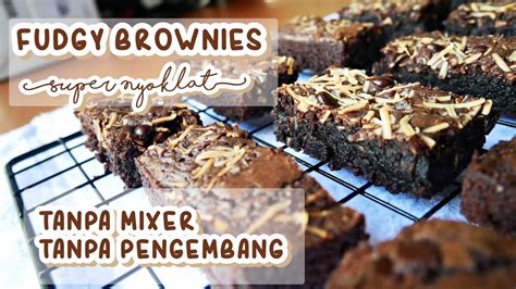 RESEP FUDGY BROWNIES SUPER NYOKLAT SUPER SIMPEL TANPA MIXER ENAK