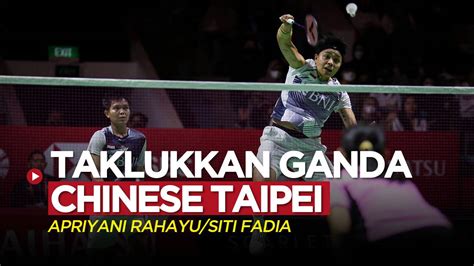 Cara Apriyani Rahayu Siti Fadia Taklukkan Ganda Chinese Taipei Di