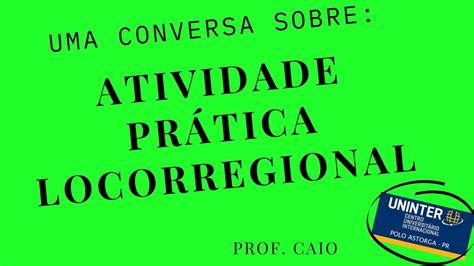 ATIVIDADES PRÁTICAS LOCORREGIONAIS UNINTER 2023 ESTE VÍDEO NÃO É UMA