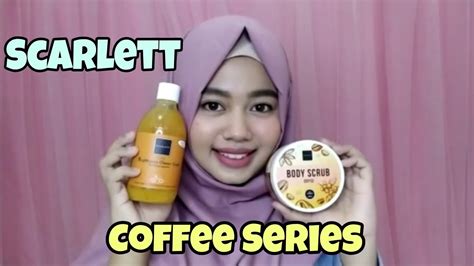 Review Scarlett Body Care Varian Baru Coffee Series YouTube