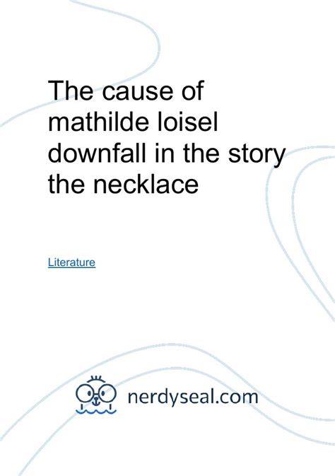 The cause of mathilde loisel downfall in the story the necklace - 807 ...