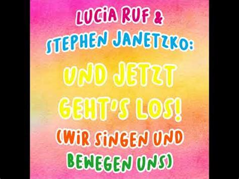 Lucia Ruf Stephen Janetzko Und Jetzt Geht S Los Wir Singen Und