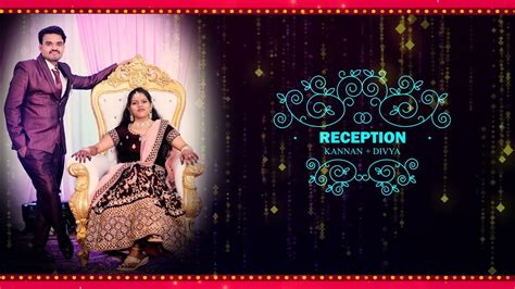 Divya Films Presents Kannan Weds Divya Wedding Reception Live Footage