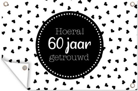 Muurdecoratie Hoera 60 Jaar Getrouwd Spreuken Quotes Jubileum