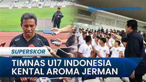 KENTAL AROMA JERMAN Timnas U17 Indonesia Akan Segera TC Dengan Bima