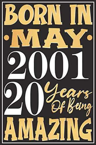 Born In May 2001 20 Years Of Being Amazing Notebook Happy Birthday