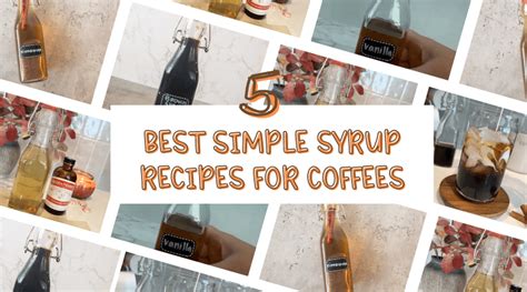 5 Best Simple Syrup Recipes For Coffee Drinks What The Froth