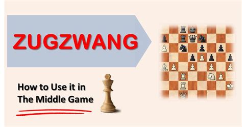 Zugzwang - How to Use it in The Middle Game - TheChessWorld