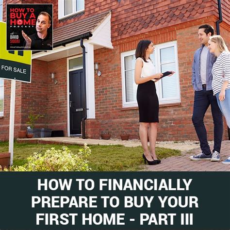 How To Financially Prepare To Buy Your First Home Part Iii Ep